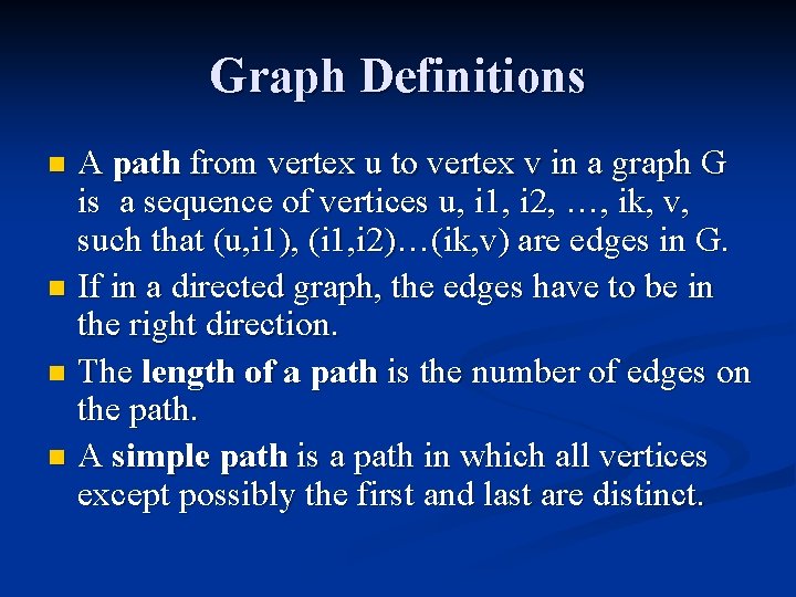 Graph Definitions A path from vertex u to vertex v in a graph G