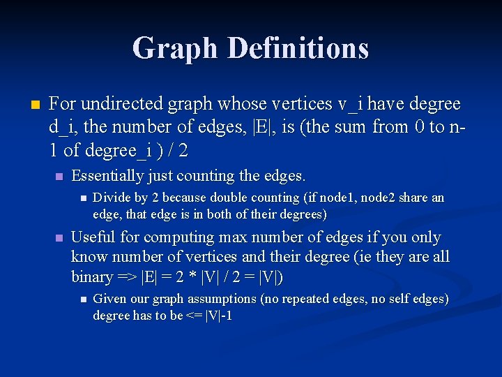 Graph Definitions n For undirected graph whose vertices v_i have degree d_i, the number