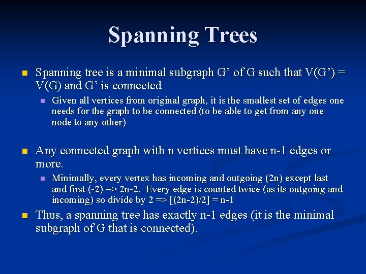 Spanning Trees n Spanning tree is a minimal subgraph G’ of G such that