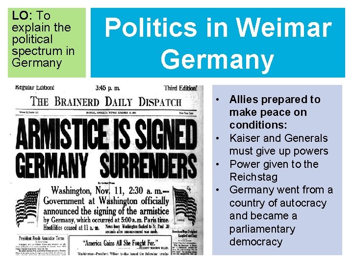 LO: To explain the political spectrum in Germany Politics in Weimar Germany • Allies