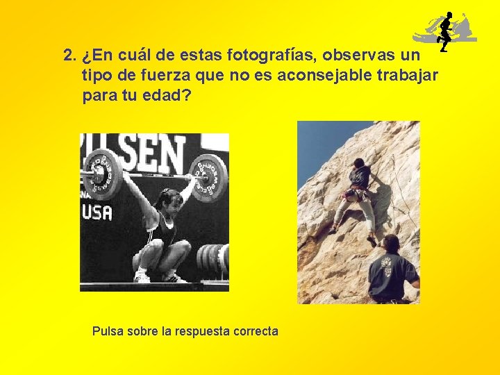 2. ¿En cuál de estas fotografías, observas un tipo de fuerza que no es