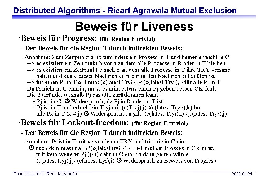 Distributed Algorithms - Ricart Agrawala Mutual Exclusion Beweis für Liveness ·Beweis für Progress: (für