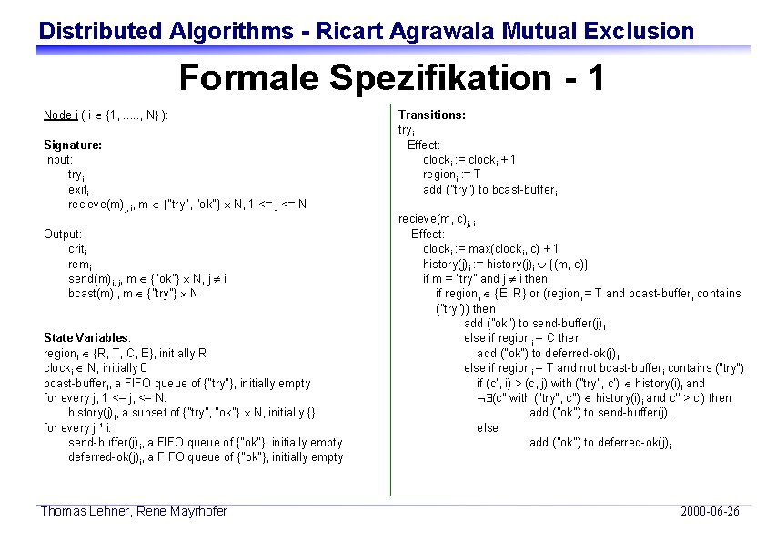 Distributed Algorithms - Ricart Agrawala Mutual Exclusion Formale Spezifikation - 1 Node i (