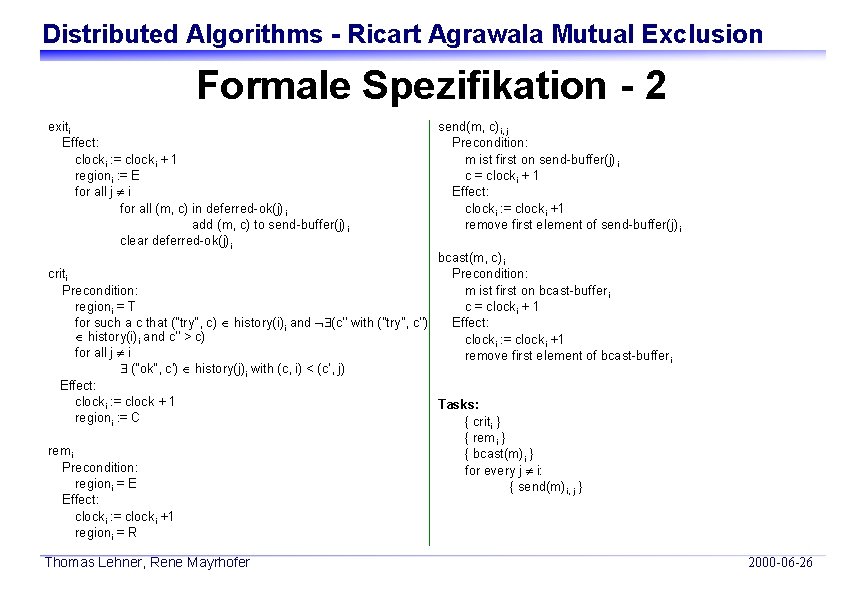 Distributed Algorithms - Ricart Agrawala Mutual Exclusion Formale Spezifikation - 2 exiti Effect: clocki