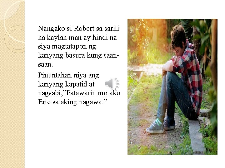 Nangako si Robert sa sarili na kaylan man ay hindi na siya magtatapon ng