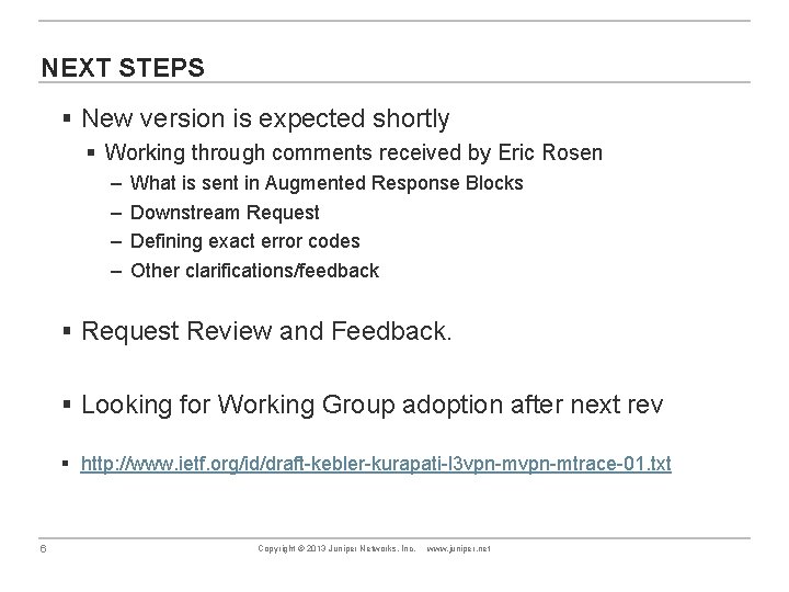 NEXT STEPS § New version is expected shortly § Working through comments received by