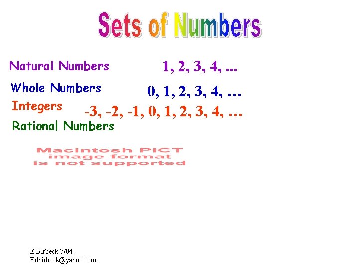Natural Numbers Whole Numbers Integers 1, 2, 3, 4, . . . 0, 1,