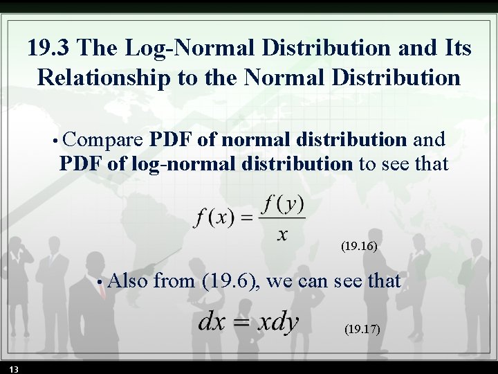 19. 3 The Log-Normal Distribution and Its Relationship to the Normal Distribution • Compare