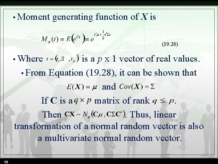  • Moment generating function of X is (19. 28) • Where is a