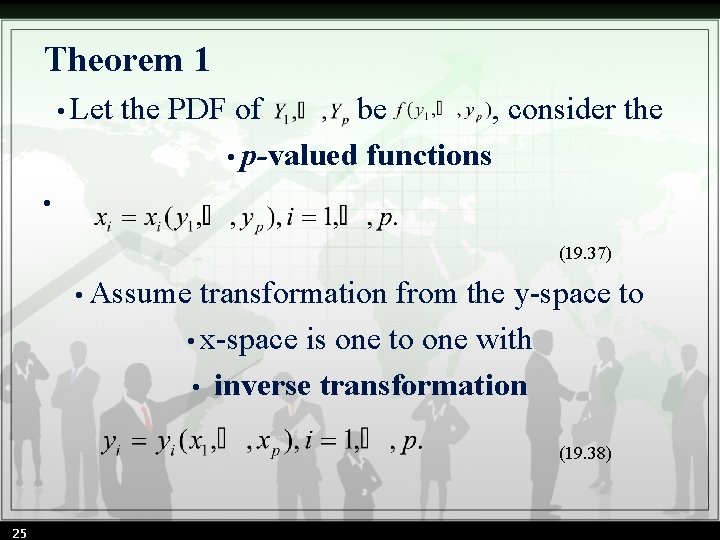 Theorem 1 • Let the PDF of be , consider the • p-valued functions