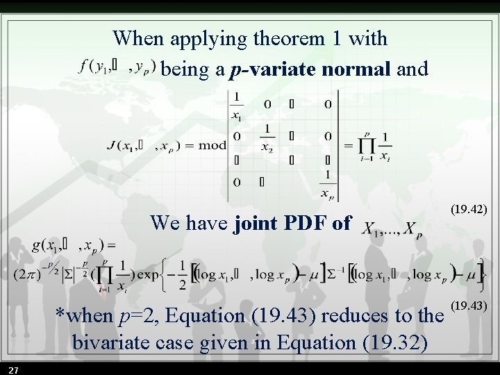 When applying theorem 1 with being a p-variate normal and We have joint PDF