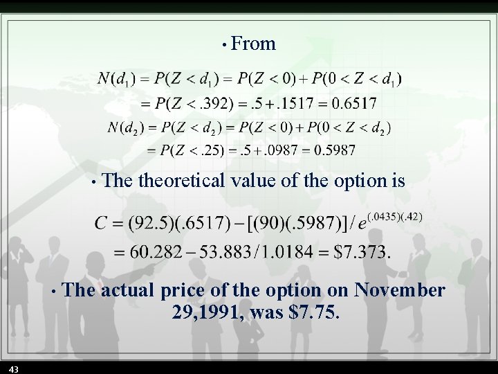  • From • The theoretical value of the option is • The actual