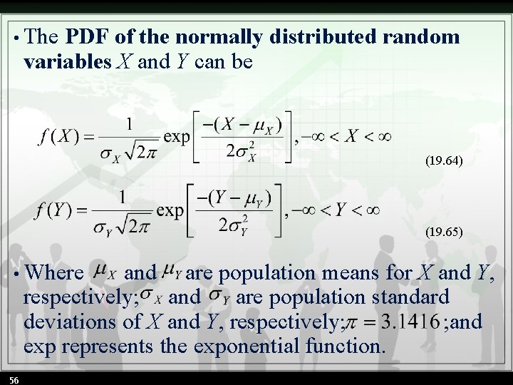  • The PDF of the normally distributed random variables X and Y can