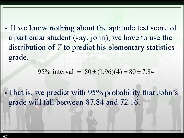  • If we know nothing about the aptitude test score of a particular