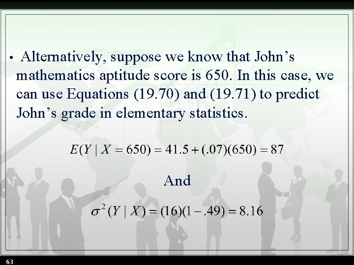  • Alternatively, suppose we know that John’s mathematics aptitude score is 650. In