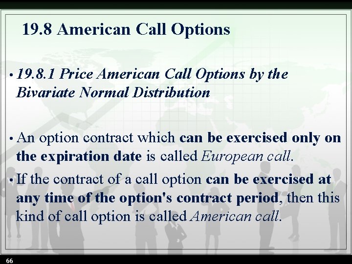 19. 8 American Call Options • 19. 8. 1 Price American Call Options by