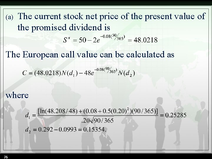 (a) The current stock net price of the present value of the promised dividend