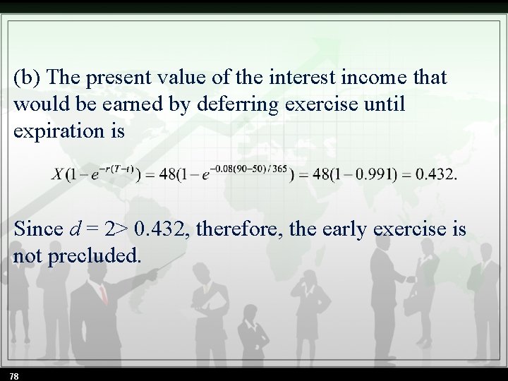 (b) The present value of the interest income that would be earned by deferring