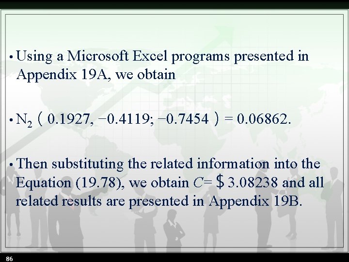  • Using a Microsoft Excel programs presented in Appendix 19 A, we obtain