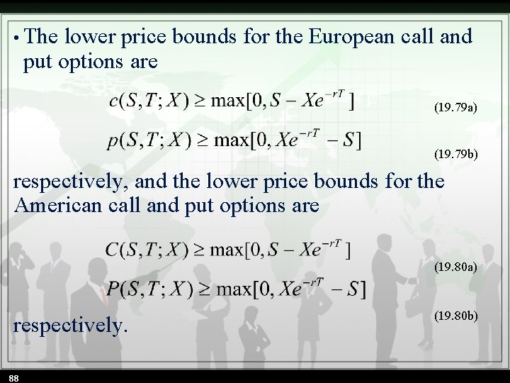  • The lower price bounds for the European call and put options are