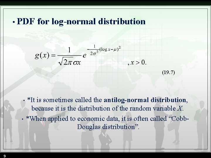  • PDF for log-normal distribution (19. 7) • • 9 *It is sometimes