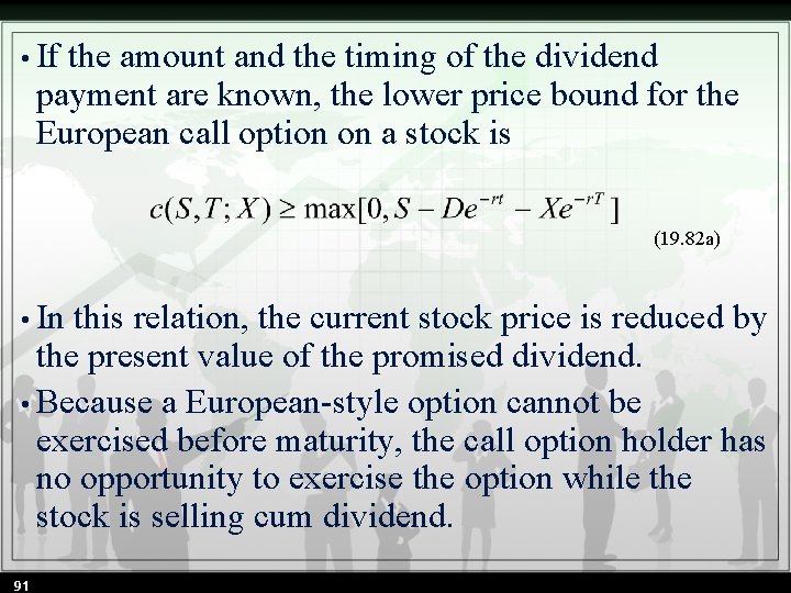  • If the amount and the timing of the dividend payment are known,