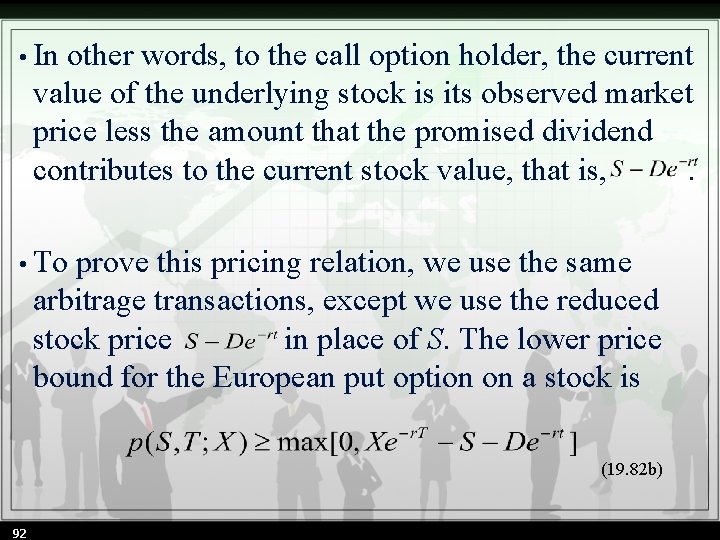  • In other words, to the call option holder, the current value of