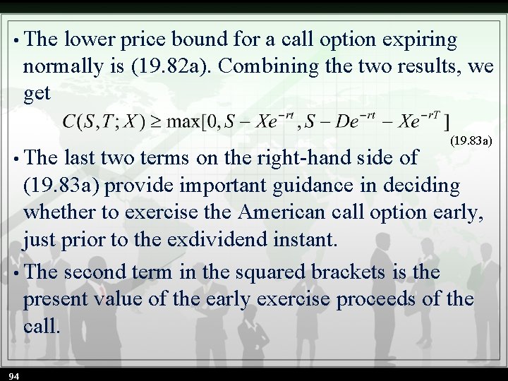  • The lower price bound for a call option expiring normally is (19.