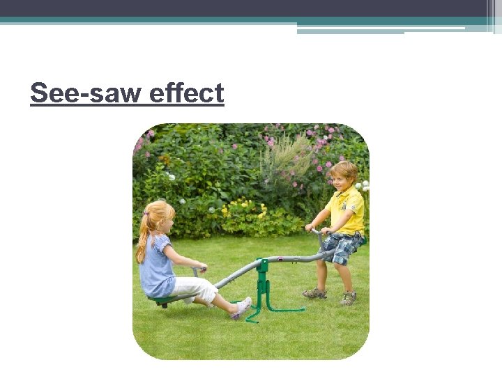 See-saw effect 