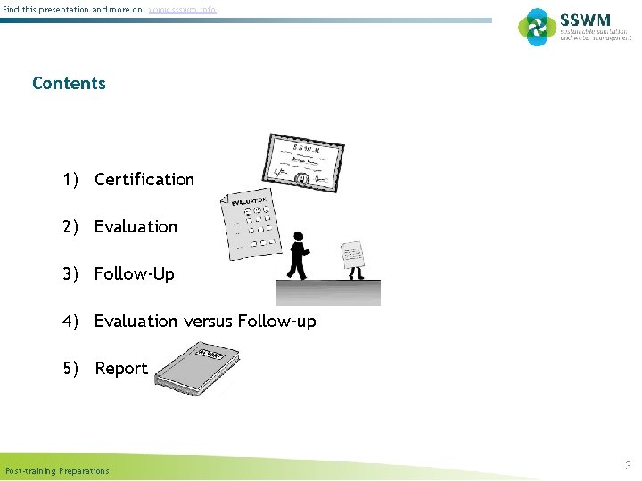 Find this presentation and more on: www. ssswm. info. Contents 1) Certification 2) Evaluation