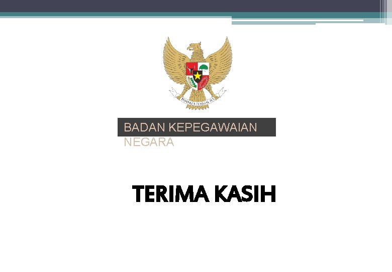 BADAN KEPEGAWAIAN NEGARA TERIMA KASIH 