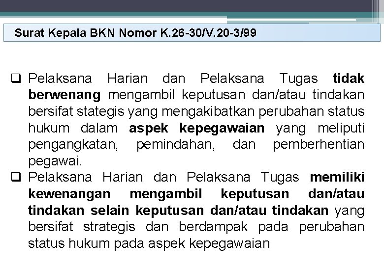 Surat Kepala BKN Nomor K. 26 -30/V. 20 -3/99 q Pelaksana Harian dan Pelaksana