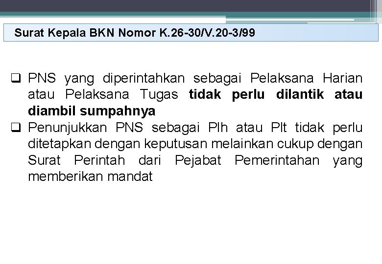 Surat Kepala BKN Nomor K. 26 -30/V. 20 -3/99 q PNS yang diperintahkan sebagai