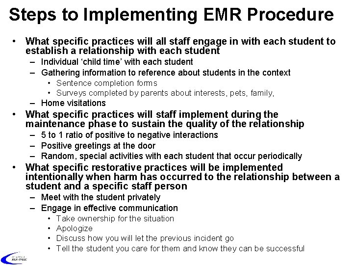 Steps to Implementing EMR Procedure • What specific practices will all staff engage in