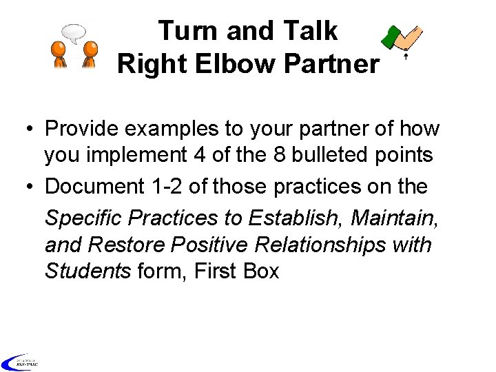 Turn and Talk Right Elbow Partner • Provide examples to your partner of how