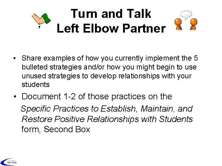 Turn and Talk Left Elbow Partner • Share examples of how you currently implement