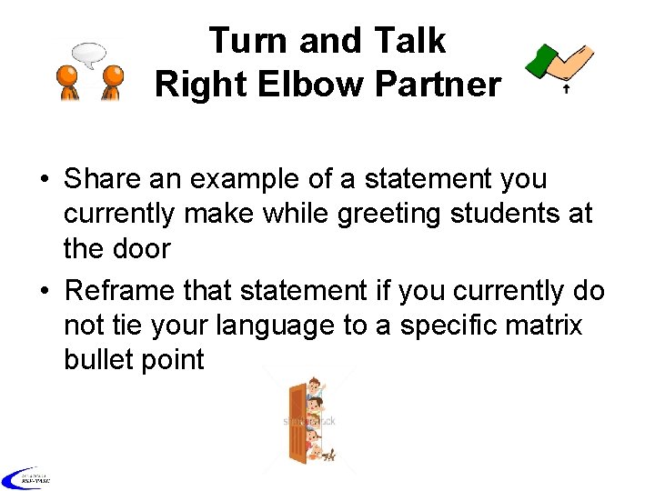 Turn and Talk Right Elbow Partner • Share an example of a statement you