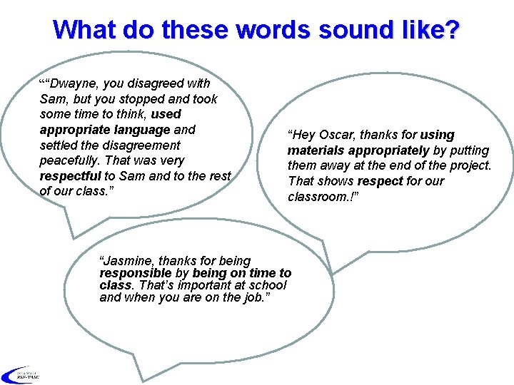 What do these words sound like? ““Dwayne, you disagreed with Sam, but you stopped