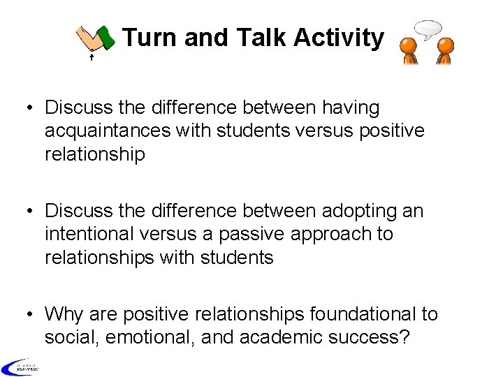 Turn and Talk Activity • Discuss the difference between having acquaintances with students versus