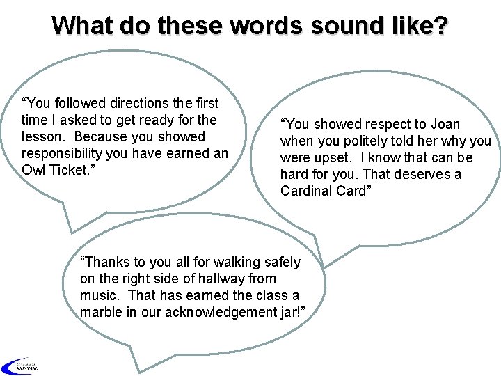 What do these words sound like? “You followed directions the first time I asked