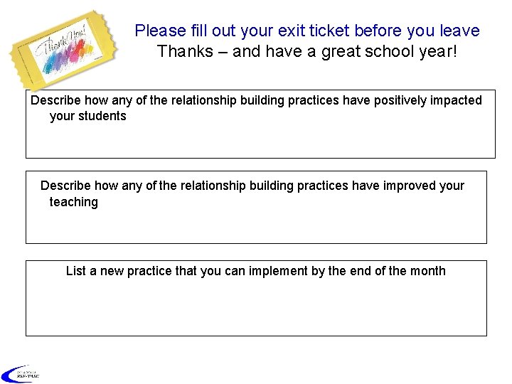 Please fill out your exit ticket before you leave Thanks – and have a