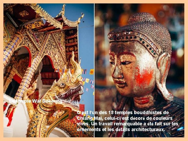 Le temple Wat Dokeung C’est l’un des 18 temples bouddhistes de Chiang Mai, celui-ci