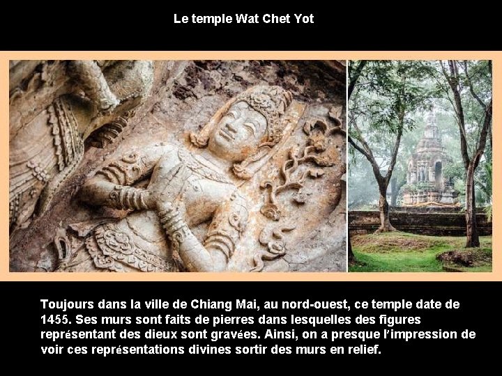 Le temple Wat Chet Yot Toujours dans la ville de Chiang Mai, au nord-ouest,