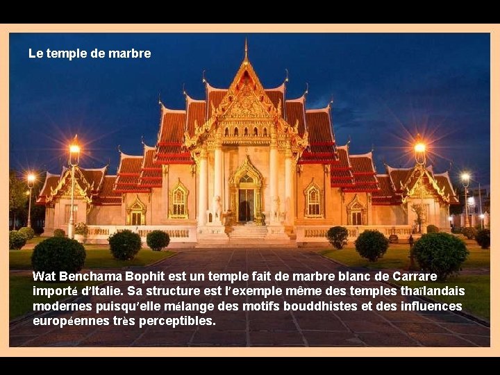 Le temple de marbre Wat Benchama Bophit est un temple fait de marbre blanc