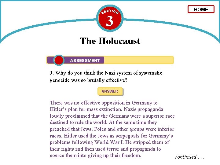 3 HOME The Holocaust ASSESSMENT 3. Why do you think the Nazi system of