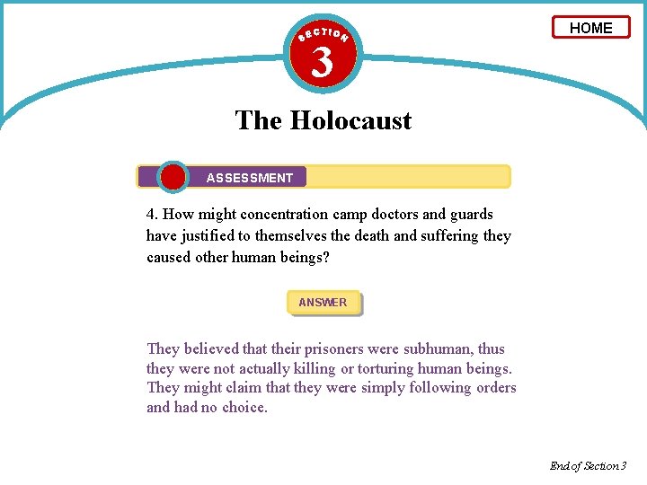 3 HOME The Holocaust ASSESSMENT 4. How might concentration camp doctors and guards have