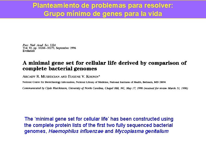 Planteamiento de problemas para resolver: Grupo mínimo de genes para la vida The ‘minimal