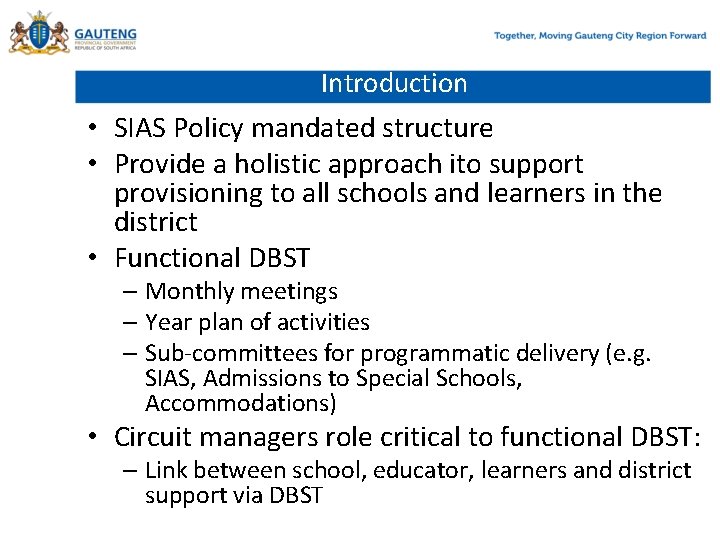 Introduction • SIAS Policy mandated structure • Provide a holistic approach ito support provisioning