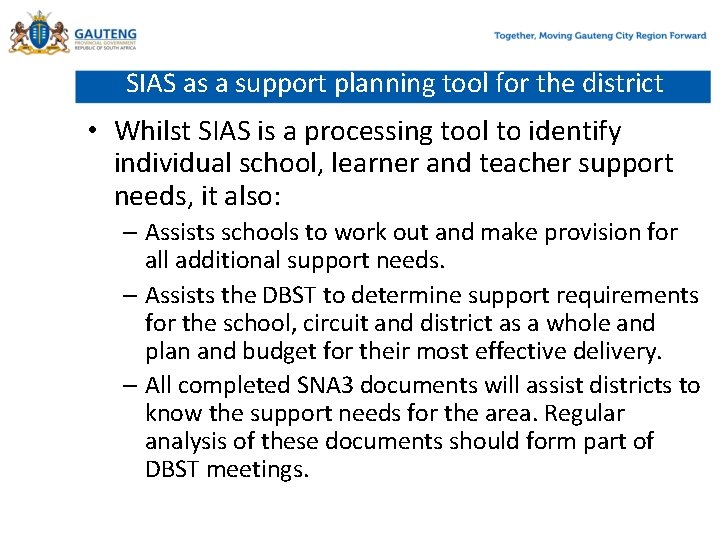 SIAS as a support planning tool for the district • Whilst SIAS is a