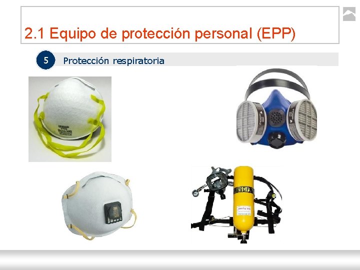 2. 1 Equipo de protección personal (EPP) 5 Protección respiratoria Seguridad Industrial Ternium |